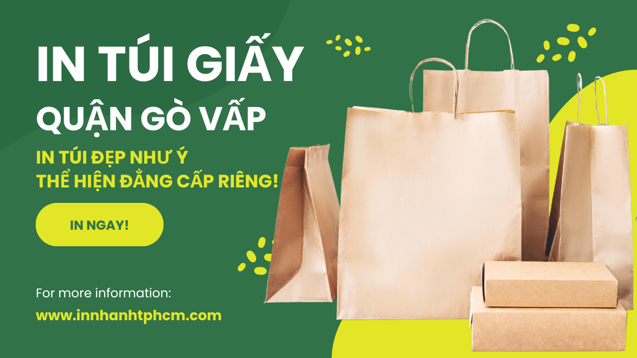 Thanh Ấn: In Túi Giấy Quận Gò Vấp * Mẫu Đẹp * X10 Doanh Số IN TUI GIAY QUAN GO VAP